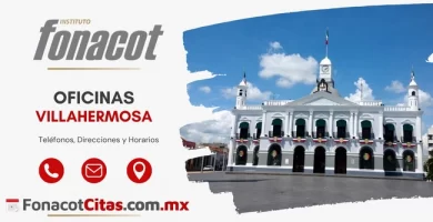 Oficinas Fonacot Villahermosa direcciones telefonos y horarios
