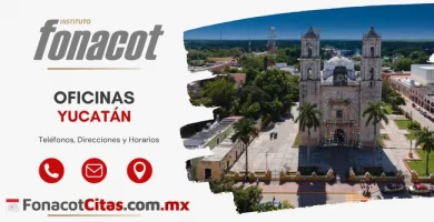Oficinas Fonacot Yucatán horarios direcciones y telefonos